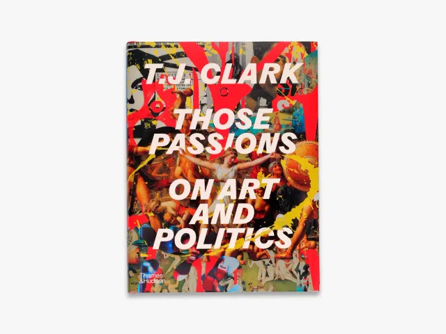 Thames & Hudson Those Passions bog – kunst og politik