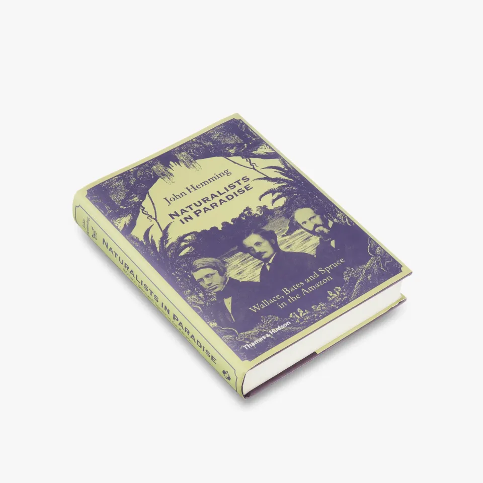 Thames & Hudson Naturalists in Paradise fagbog Amazonas