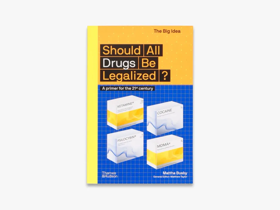 Thames & Hudson Should All Drugs Be Legalized debatbog