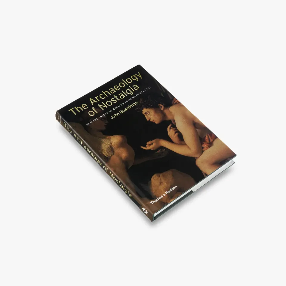 Thames & Hudson The Archaeology of Nostalgia fagbog