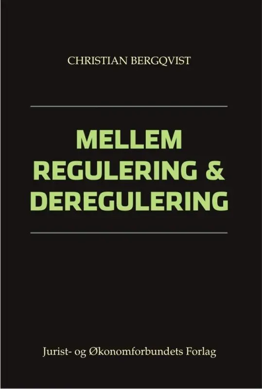 Nyt Juridisk Forlag Mellem regulering og deregulering e-bog konkurrenceret
