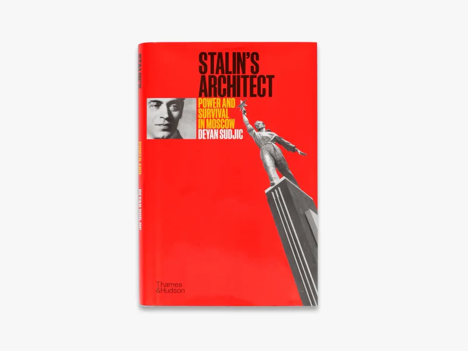 Thames & Hudson Stalin's Architect biografi – Boris Iofan