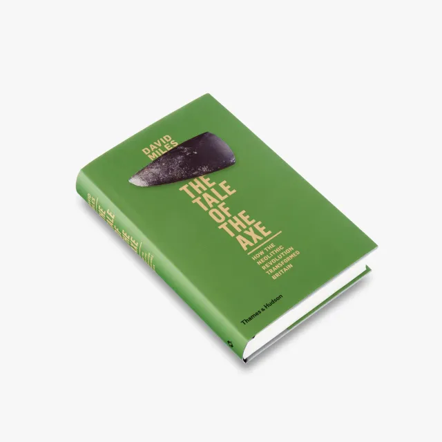 Thames & Hudson The Tale of the Axe bog om stenalderen