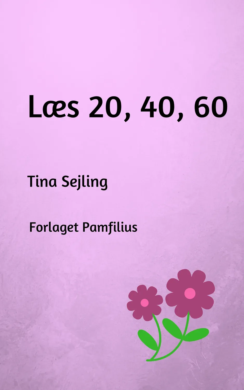 Forlaget Pamfilius Læs 20 40 60 kopimateriale 100 tekster