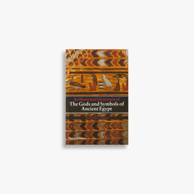 Thames & Hudson An Illustrated Dictionary of the Gods and Symbols of Ancient Egypt bog