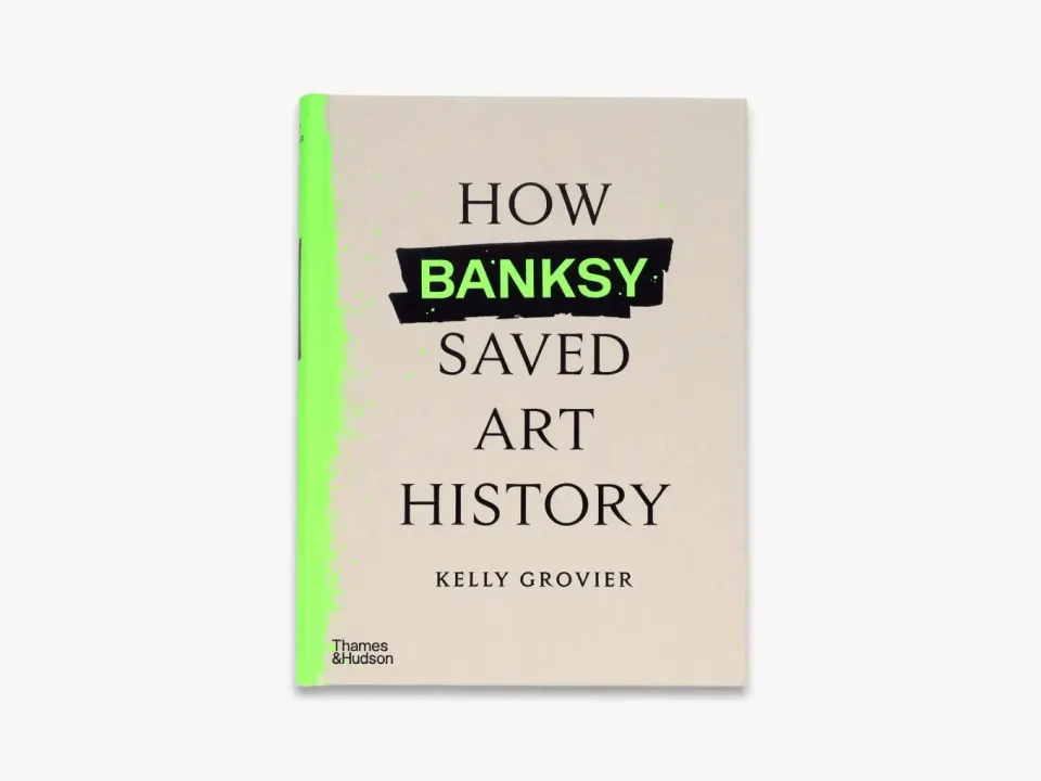 Thames & Hudson How Banksy Saved Art History bog