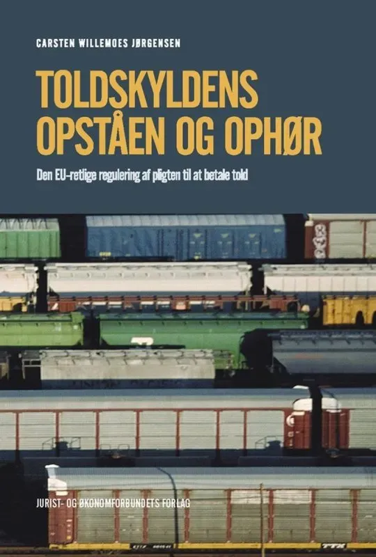 Nyt Juridisk Forlag Toldskyldens opståen og ophør e-bog