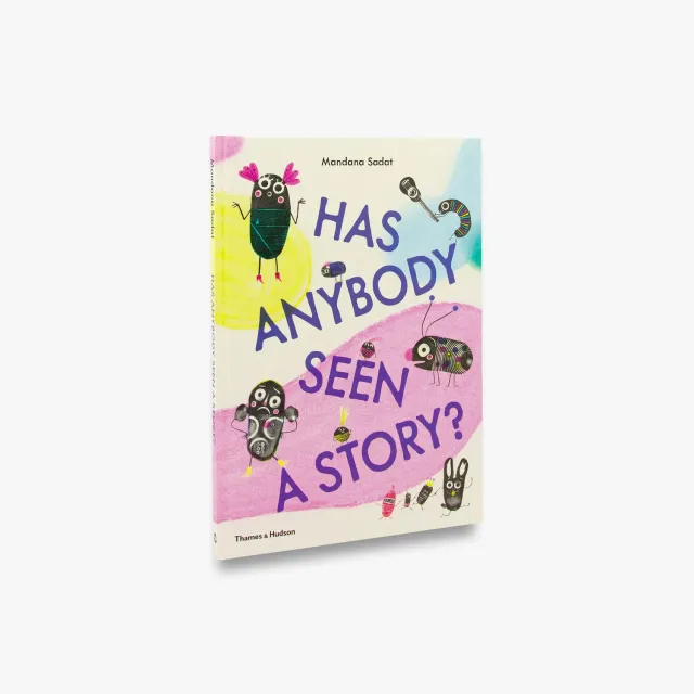 Thames & Hudson Has Anybody Seen a Story billedbog – Mandana Sadat