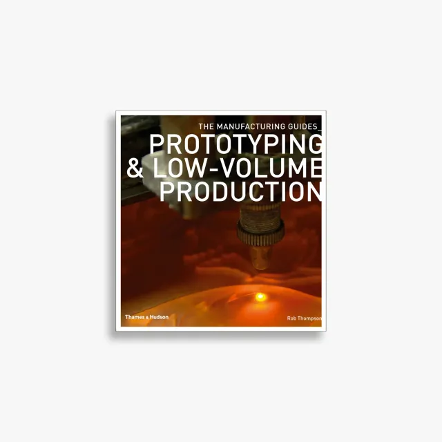 Thames & Hudson Prototyping & Low-volume Production bog designfagbog