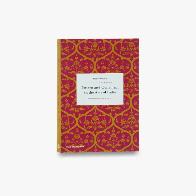 Thames & Hudson Pattern and Ornament in the Arts of India fagbog