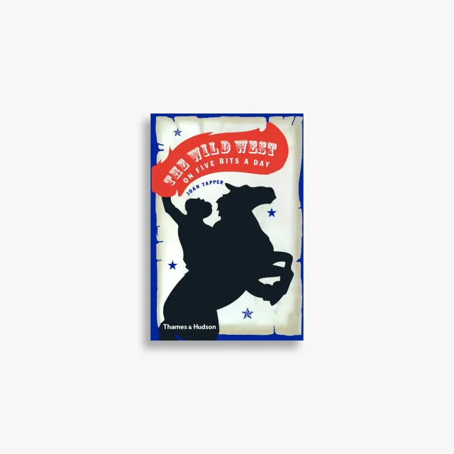 Thames & Hudson The Wild West on Five Bits a Day historiebog