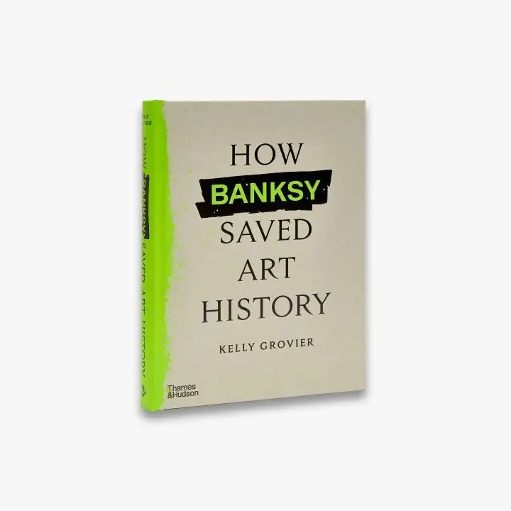 Thames & Hudson How Banksy Saved Art History bog