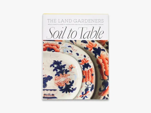 Thames & Hudson Soil to Table The Land Gardeners bog – jord og mad
